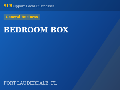 BEDROOM BOX — General Business in FORT LAUDERDALE, FL