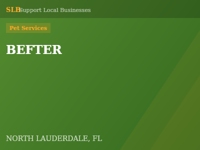 BEFTER — Pet Services in NORTH LAUDERDALE, FL