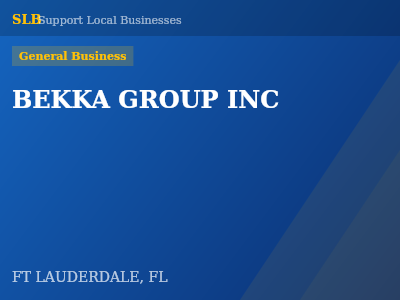 BEKKA GROUP INC — General Business in FT LAUDERDALE, FL