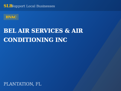 BEL AIR SERVICES & AIR CONDITIONING INC — HVAC in PLANTATION, FL