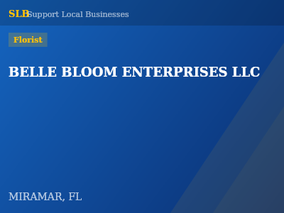 BELLE BLOOM ENTERPRISES LLC — Florist in MIRAMAR, FL