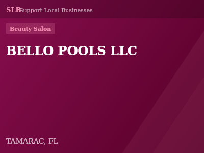 BELLO POOLS LLC — Beauty Salon in TAMARAC, FL