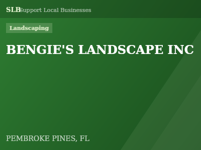 BENGIE'S LANDSCAPE INC — Landscaping in PEMBROKE PINES, FL