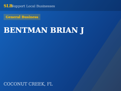 BENTMAN BRIAN J — General Business in COCONUT CREEK, FL