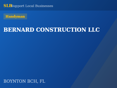 BERNARD CONSTRUCTION LLC — Handyman in BOYNTON BCH, FL