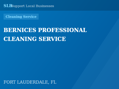 BERNICES PROFESSIONAL CLEANING SERVICE — Cleaning Service in FORT LAUDERDALE, FL
