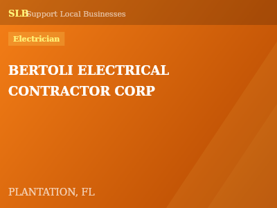 BERTOLI ELECTRICAL CONTRACTOR CORP — Electrician in PLANTATION, FL