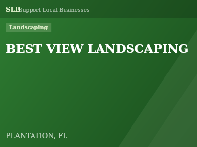 BEST VIEW LANDSCAPING — Landscaping in PLANTATION, FL