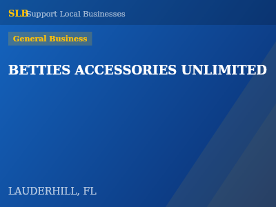BETTIES ACCESSORIES UNLIMITED — General Business in LAUDERHILL, FL