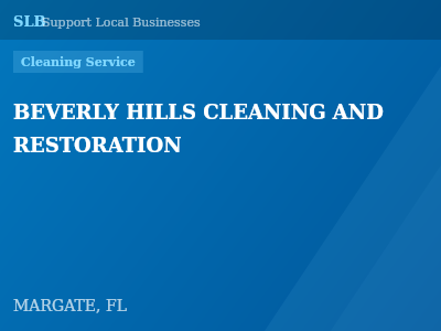 BEVERLY HILLS CLEANING AND RESTORATION — Cleaning Service in MARGATE, FL