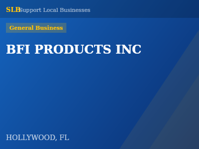 BFI PRODUCTS INC — General Business in HOLLYWOOD, FL