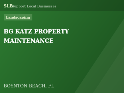 BG KATZ PROPERTY MAINTENANCE — Landscaping in BOYNTON BEACH, FL