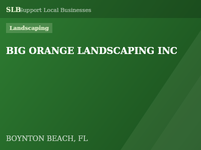 BIG ORANGE LANDSCAPING INC — Landscaping in BOYNTON BEACH, FL