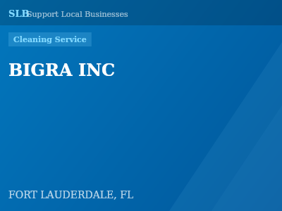 BIGRA INC — Cleaning Service in FORT LAUDERDALE, FL