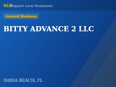 BITTY ADVANCE 2 LLC — General Business in DANIA BEACH, FL