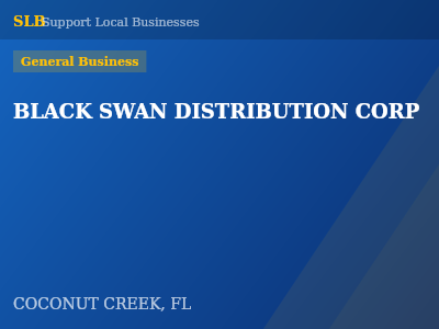 BLACK SWAN DISTRIBUTION CORP — General Business in COCONUT CREEK, FL