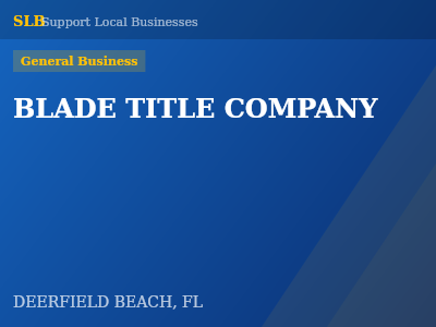 BLADE TITLE COMPANY — General Business in DEERFIELD BEACH, FL