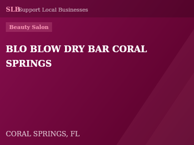 BLO BLOW DRY BAR CORAL SPRINGS — Beauty Salon in CORAL SPRINGS, FL