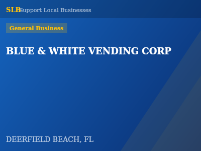 BLUE & WHITE VENDING CORP — General Business in DEERFIELD BEACH, FL