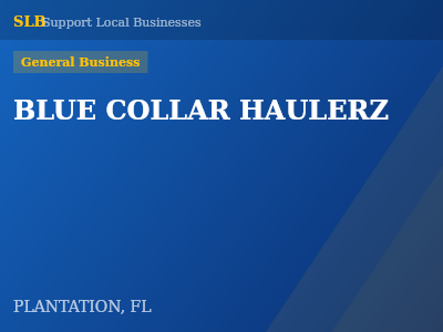 BLUE COLLAR HAULERZ — General Business in PLANTATION, FL