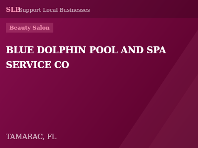 BLUE DOLPHIN POOL AND SPA SERVICE CO — Beauty Salon in TAMARAC, FL
