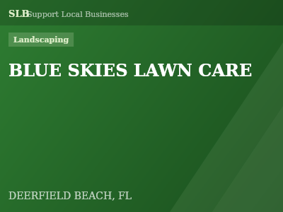 BLUE SKIES LAWN CARE — Landscaping in DEERFIELD BEACH, FL