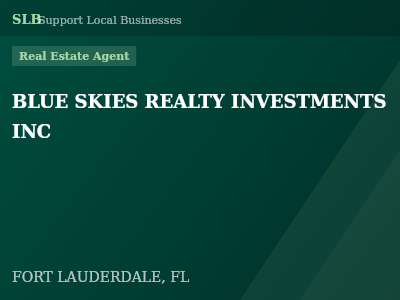 BLUE SKIES REALTY INVESTMENTS INC — Real Estate Agent in FORT LAUDERDALE, FL