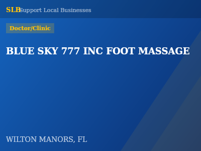 BLUE SKY 777 INC FOOT MASSAGE — Doctor/Clinic in WILTON MANORS, FL