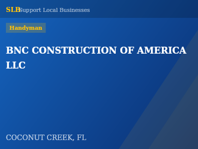 BNC CONSTRUCTION OF AMERICA LLC — Handyman in COCONUT CREEK, FL