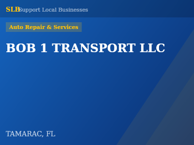 BOB 1 TRANSPORT LLC — Auto Repair & Services in TAMARAC, FL