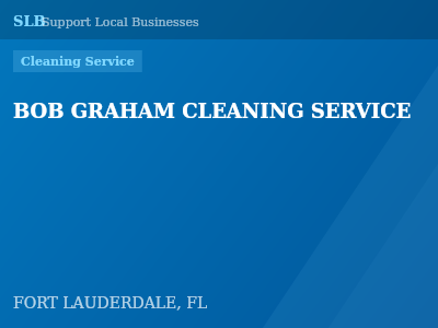 BOB GRAHAM CLEANING SERVICE — Cleaning Service in FORT LAUDERDALE, FL