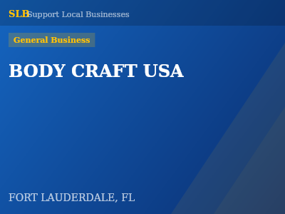 BODY CRAFT USA — General Business in FORT LAUDERDALE, FL