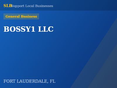 BOSSY1 LLC — General Business in FORT LAUDERDALE, FL