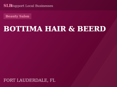 BOTTIMA HAIR & BEERD — Beauty Salon in FORT LAUDERDALE, FL