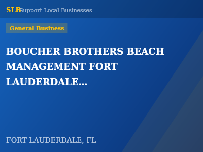 BOUCHER BROTHERS BEACH MANAGEMENT FORT LAUDERDALE LLC — General Business in FORT LAUDERDALE, FL