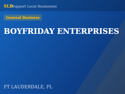 BOYFRIDAY ENTERPRISES — General Business in FT LAUDERDALE, FL