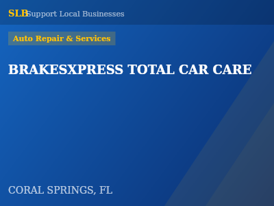 BRAKESXPRESS TOTAL CAR CARE — Auto Repair & Services in CORAL SPRINGS, FL