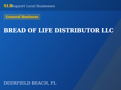 BREAD OF LIFE DISTRIBUTOR LLC — General Business in DEERFIELD BEACH, FL
