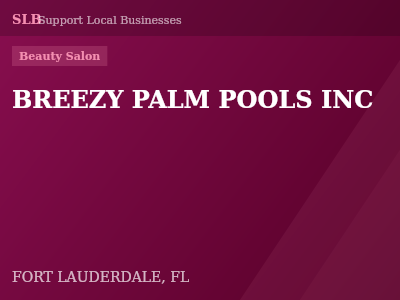 BREEZY PALM POOLS INC — Beauty Salon in FORT LAUDERDALE, FL