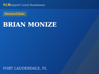 BRIAN MONIZE — Doctor/Clinic in FORT LAUDERDALE, FL