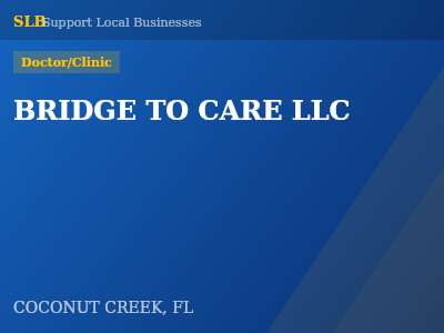 BRIDGE TO CARE LLC — Doctor/Clinic in COCONUT CREEK, FL