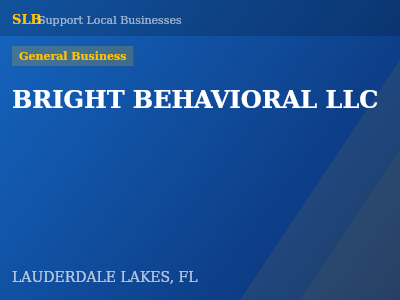 BRIGHT BEHAVIORAL LLC — General Business in LAUDERDALE LAKES, FL