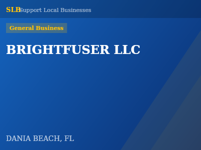 BRIGHTFUSER LLC — General Business in DANIA BEACH, FL