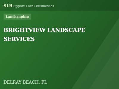 BRIGHTVIEW LANDSCAPE SERVICES — Landscaping in DELRAY BEACH, FL