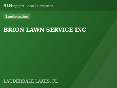 BRION LAWN SERVICE INC — Landscaping in LAUDERDALE LAKES, FL