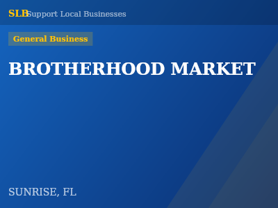 BROTHERHOOD MARKET — General Business in SUNRISE, FL
