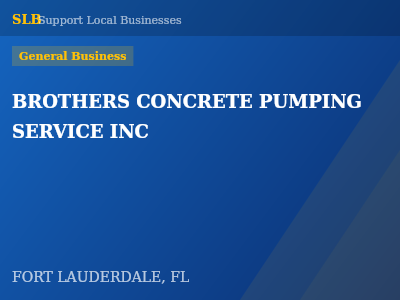 BROTHERS CONCRETE PUMPING SERVICE INC — General Business in FORT LAUDERDALE, FL