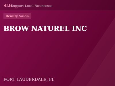 BROW NATUREL INC — Beauty Salon in FORT LAUDERDALE, FL