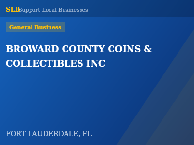 BROWARD COUNTY COINS & COLLECTIBLES INC — General Business in FORT LAUDERDALE, FL