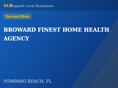 BROWARD FINEST HOME HEALTH AGENCY — Doctor/Clinic in POMPANO BEACH, FL